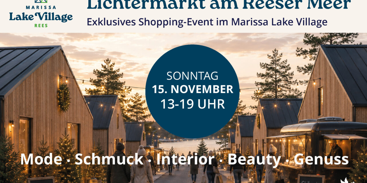 Lichtermarkt am Reeser Meer & Exklusives Private Shopping